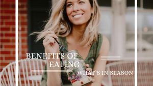Benefits Of Eating What’s In Season