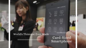 World's Thinnest Ever Made Card-Sized Smartphone