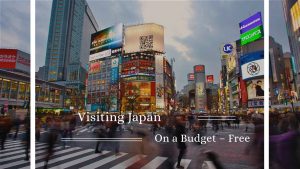Visiting Japan On a Budget – Free