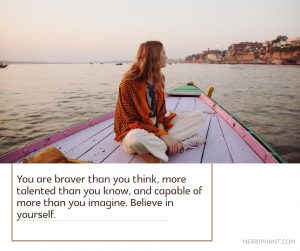 You are braver than you think, more talented than you know, and capable of more than you imagine. Be...
