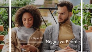 5 Signs Of Negative People