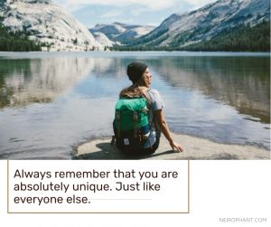 Always remember that you are absolutely unique. Just like everyone else